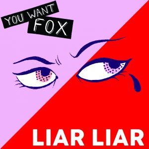 You Want Fox Liar Liar artwork